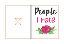 Load image into Gallery viewer, People I hate floral notebook cover (2 sizes available) machine embroidery design DIGITAL DOWNLOAD