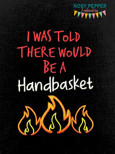 I was told there would be a handbasket machine embroidery design (4 sizes included) DIGITAL DOWNLOAD