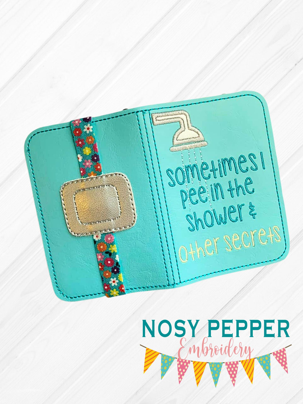Sometimes I pee in the shower and other secrets applique notebook cover (2 sizes available) machine embroidery design DIGITAL DOWNLOAD