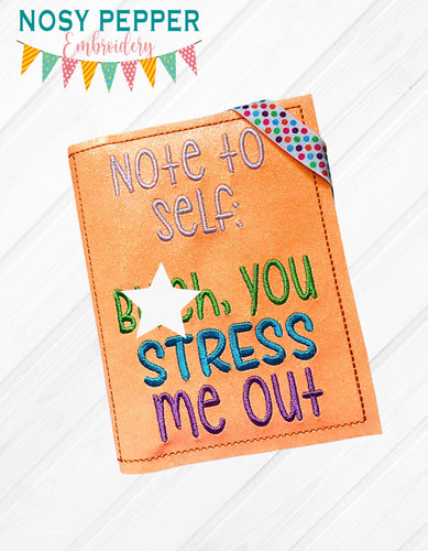 B*tch you stress me out notebook cover (2 sizes available) machine embroidery design DIGITAL DOWNLOAD