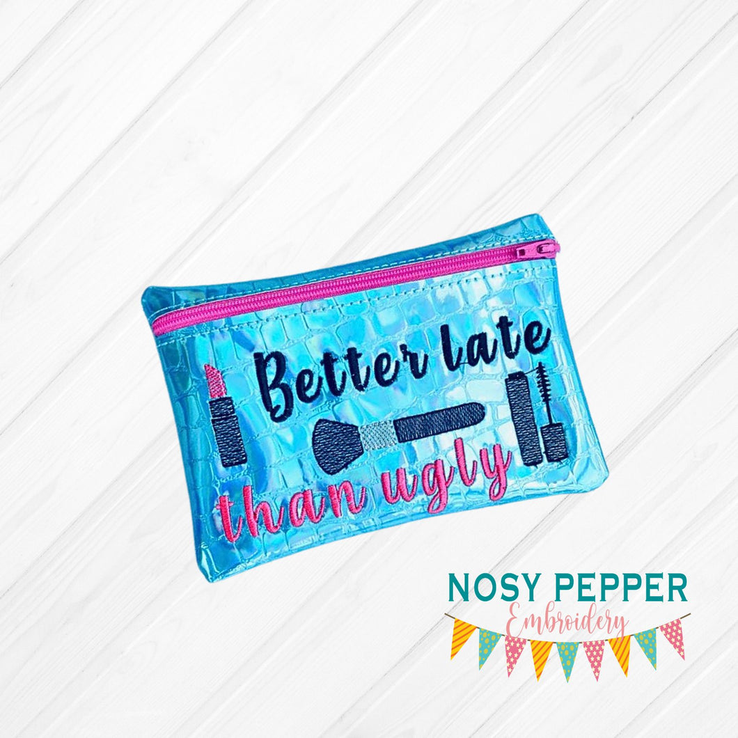 Better Late Than Ugly ITH Bag machine embroidery design DIGITAL DOWNLOAD