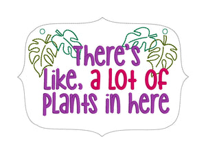 A lot of plants in here ITH sign (4 sizes included) machine embroidery design DIGITAL DOWNLOAD