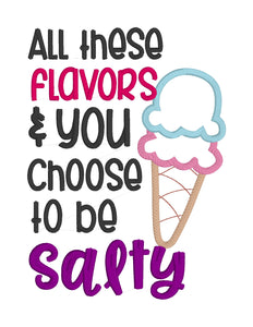 All these flavors and you choose to be salty applique machine embroidery design (4 sizes included) DIGITAL DOWNLOAD