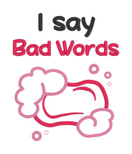 Load image into Gallery viewer, I say bad words applique machine embroidery design (4 sizes included) DIGITAL DOWNLOAD