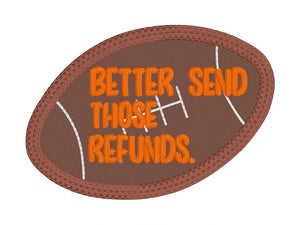 Better send those refunds patch machine embroidery design DIGITAL DOWNLOAD