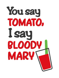 You say tomato, I say bloody mary machine embroidery design (4 sizes included) DIGITAL DOWNLOAD