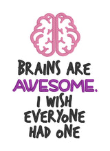 Load image into Gallery viewer, Brains are awesome, I wish everyone had one applique machine embroidery design (4 sizes included) DIGITAL DOWNLOAD
