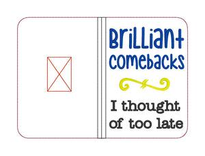 Brilliant Comebacks I thought of too late notebook cover (2 sizes available) machine embroidery design DIGITAL DOWNLOAD
