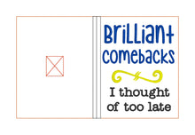 Load image into Gallery viewer, Brilliant Comebacks I thought of too late notebook cover (2 sizes available) machine embroidery design DIGITAL DOWNLOAD