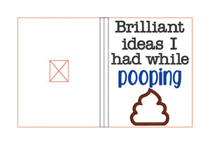 Brilliant Ideas I had while pooping applique notebook cover (2 sizes available) machine embroidery design DIGITAL DOWNLOAD