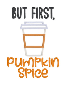 But First Pumpkin Spice applique machine embroidery design (4 sizes included) DIGITAL DOWNLOAD