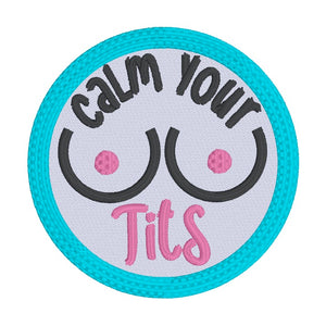 Calm Your T*ts Patch machine embroidery design (2 sizes included) DIGITAL DOWNLOAD