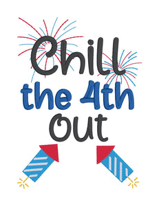 Chill the 4th out machine embroidery design (4 sizes included) DIGITAL DOWNLOAD