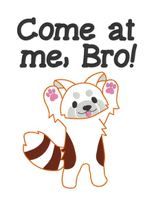 Come at me bro red panda Sketchy machine embroidery design 4 sizes included DIGITAL DOWNLOAD