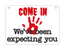 Load image into Gallery viewer, Come in We&#39;ve been expecting you ITH Sign (4 sizes included) machine embroidery design DIGITAL DOWNLOAD