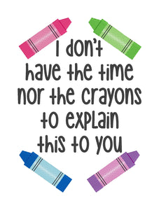 I don't have the time nor the crayons to explain this to you machine embroidery design 4 sizes included DIGITAL DOWNLOAD