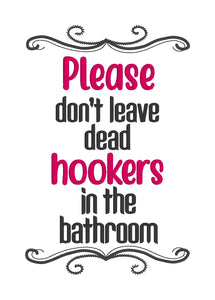 Please don't leave dead hookers in the bathroom machine embroidery design (4 sizes included) DIGITAL DOWNLOAD