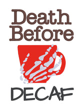 Load image into Gallery viewer, Death Before Decaf (5 sizes included) machine embroidery design DIGITAL DOWNLOAD