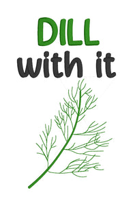 Dill with it machine embroidery design (5 sizes included) DIGITAL DOWNLOAD