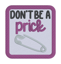 Load image into Gallery viewer, Don&#39;t Be A Prick Patch machine embroidery design (2 sizes included) DIGITAL DOWNLOAD
