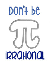 Load image into Gallery viewer, Don&#39;t be irrational Pi applique design (5 sizes included) machine embroidery design DIGITAL DOWNLOAD