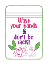 Load image into Gallery viewer, Wash your hands and don&#39;t be racist ITH BAG (4 sizes available) machine embroidery design DIGITAL DOWNLOAD