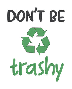Don't be trashy sketchy machine embroidery design (5 sizes included)