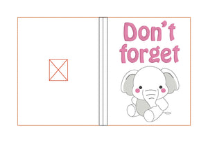 Don't forget elephant notebook cover (2 sizes available) machine embroidery design DIGITAL DOWNLOAD