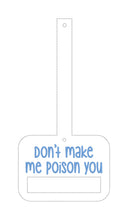 Load image into Gallery viewer, Don&#39;t make me poison you towel topper (5x7 &amp; 5x10 versions included) machine embroidery design DIGITAL DOWNLOAD