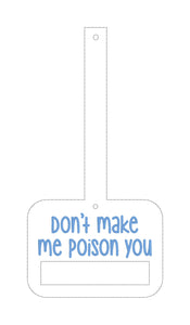 Don't make me poison you towel topper (5x7 & 5x10 versions included) machine embroidery design DIGITAL DOWNLOAD