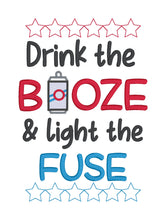 Load image into Gallery viewer, Drink the Booze &amp; Light the fuse machine embroidery design (4 sizes included) DIGITAL DOWNLOAD