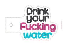 Load image into Gallery viewer, Drink your f*cking water (includes clean version) bottle band machine embroidery design DIGITAL DOWNLOAD