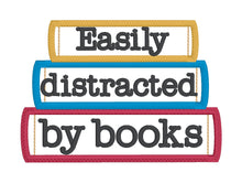 Load image into Gallery viewer, Easily Distracted By Books Appliqué machine embroidery design (4 sizes available) DIGITAL DOWNLOAD