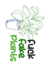Load image into Gallery viewer, F*ck fake plants machine embroidery design (4 sizes included) DIGITAL DOWNLOAD
