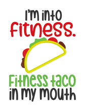 Load image into Gallery viewer, I&#39;m into fitness taco applique machine embroidery design (4 sizes included) DIGITAL DOWNLOAD