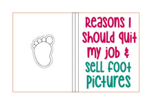 Load image into Gallery viewer, Reasons I should quit my job and sell foot pictures notebook cover (2 sizes available) machine embroidery design DIGITAL DOWNLOAD