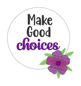 Make good choices machine embroidery design (5 sizes included) DIGITAL DOWNLOAD