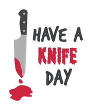 Load image into Gallery viewer, Have a knife day (5 sizes included) machine embroidery design DIGITAL DOWNLOAD