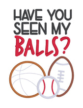 Load image into Gallery viewer, Have You Seen My Balls applique machine embroidery design (4 sizes included) DIGITAL DOWNLOAD