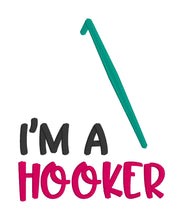 Load image into Gallery viewer, I&#39;m a hooker machine embroidery design (5 sizes included) DIGITAL DOWNLOAD
