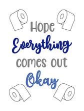 Load image into Gallery viewer, Hope everything comes out ok machine embroidery design (4 sizes included) DIGITAL DOWNLOAD