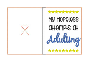 My hopeless attempts at adulting notebook cover (2 sizes available) machine embroidery design DIGITAL DOWNLOAD