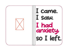 Load image into Gallery viewer, I came I saw I had anxiety so I left notebook cover (2 sizes available) machine embroidery design DIGITAL DOWNLOAD
