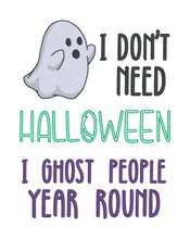 Load image into Gallery viewer, I Don&#39;t Need Halloween machine embroidery design (4 sizes included) DIGITAL DOWNLOAD