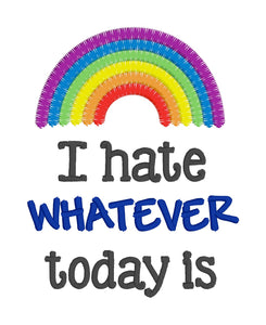 I hate whatever today is sketchy machine embroidery design (4 sizes included) DIGITAL DOWNLOAD