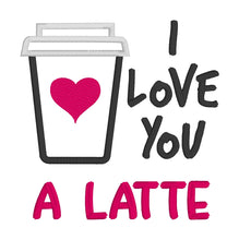 Load image into Gallery viewer, I love you a latte applique machine embroidery design (5 sizes included) DIGITAL DOWNLOAD
