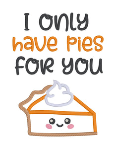 I Only Have Pies For You machine embroidery design (4 sizes included) DIGITAL DOWNLOAD