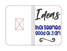 Load image into Gallery viewer, Ideas that seemed good at 3 am notebook cover (2 sizes available) machine embroidery design DIGITAL DOWNLOAD