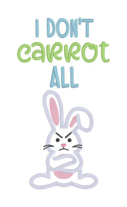 I Don't Carrot applique machine embroidery design (4 sizes included) DIGITAL DOWNLOAD