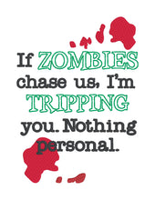 Load image into Gallery viewer, If zombies chase us, I&#39;m tripping you machine embroidery design (4 sizes included) DIGITAL DOWNLOAD